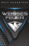 Weisses Feuer - Ralf Schneider - 9783750400405