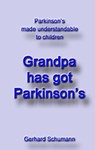 Grandpa has got Parkinsons - Gerhard Schumann - 9783750417434