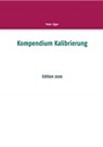 Kompendium Kalibrierung - Peter Jager - 9783750432710
