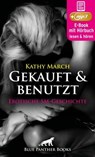 Gekauft & benutzt! Erotik Audio SM-Story | Erotisches SM-Hörbuch - Kathy March - 9783750701991