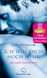 Ich will dich noch mehr | Erotische Geschichten | Erotik Audio Story | Erotisches Hörbuch - Trinity Taylor - 9783750702264
