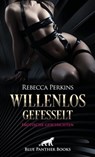 Willenlos gefesselt | Erotische Geschichten - Rebecca Perkins - 9783750702875