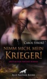 Nimm mich, mein Krieger! Erotischer Fantasy Roman - Carol Stroke - 9783750705968