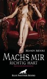 Machs mir richtig hart | Erotische Geschichten - Mandy Moore ; Amber Forster ; Carol Stroke ; Chelsea Tyler ; Hannah RadBourne ; Jane La Silver ; Jasmine Sanders ; Paige Tok ; Ricarda Jackson ; Rose Garver - 9783750711310
