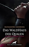 Das WaldHaus der Qualen | Erotische SM-Geschichte - Alexandra Gehring - 9783750720213