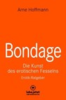 Bondage | Erotischer Ratgeber - Arne Hoffmann - 9783750739574