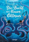 Die Bucht des blauen Oktopus - Antonia Michaelis - 9783751202503
