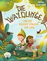 Die Waldlinge und die geheime Sprache der Tiere - Carina Wohlleben - 9783751204149
