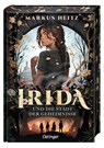 Irida 1. Irida und die Stadt der Geheimnisse - Markus Heitz - 9783751205788