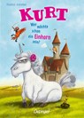 Kurt, Einhorn wider Willen 1. Wer möchte schon ein Einhorn sein? - Chantal Schreiber - 9783751206815