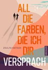 All die Farben, die ich dir versprach - Zoulfa Katouh - 9783751300476