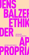 Ethik der Appropriation - Jens Balzer - 9783751805353