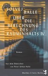 Über die Berechnung des Rauminhalts IV - Solvej Balle - 9783751810418