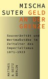 Geld an der Grenze - Mischa Suter - 9783751820271