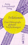 Friktionen - Anna Lowenhaupt Tsing - 9783751820349