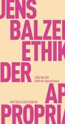 Ethik der Appropriation - Jens Balzer - 9783751830317