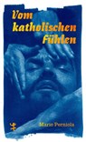 Vom katholischen Fühlen - Mario Perniola - 9783751865111