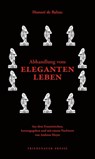 Abhandlung vom eleganten Leben - Honoré de Balzac - 9783751880428