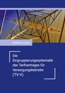 Die Eingruppierungssystematik des Tarifvertrages für Versorgungsbetriebe (TV-V) - Matthias Straub - 9783751968263