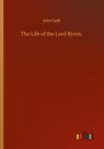 The Life of the Lord Byron - John Galt - 9783752305050