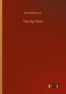 The Big Otter - Robert Michael Ballantyne - 9783752315172