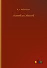 Hunted and Harried - Robert Michael Ballantyne - 9783752315349