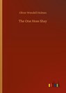 The One Hoss Shay - Oliver Wendell Holmes - 9783752322309