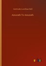 Amurath To Amurath - Gertrude Lowthian Bell - 9783752348897
