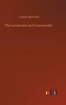 The Lieutenant and Commander - HALL,  Captain Basil - 9783752364309
