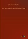 The American Type of Isthmian Canal - John Fairfield Dryden - 9783752372748