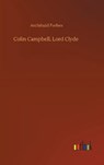 Colin Campbell, Lord Clyde - FORBES,  Archibald - 9783752398618