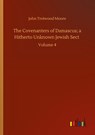 The Covenanters of Damascus; a Hitherto Unknown Jewish Sect - John Trotwood Moore - 9783752413946