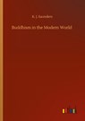 Buddhism in the Modern World - K J Saunders - 9783752429299