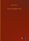 The accomplisht cook - Robert May - 9783752435641