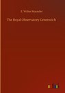 The Royal Observatory Greenwich - E Walter Maunder - 9783752442342