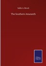 The Southern Amaranth - Sallie a Brock - 9783752504156