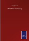 The Christian Treasury - Anonymous - 9783752506990
