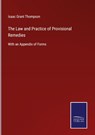 The Law and Practice of Provisional Remedies - Isaac Grant Thompson - 9783752533750
