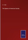 The Queens of American Society - Elizabeth Fries Ellet - 9783752534139