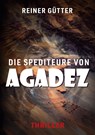Die Spediteure von Agadez - Reiner Gütter - 9783752603293