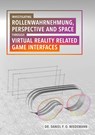 Investigating Rollenwahrnehmung, Perspective and Space through Virtual Reality related Game Interfaces - Daniel P. O. Wiedemann - 9783752611403