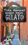 Tote Manner essen kein Gelato - Angelika Lauriel - 9783752866902