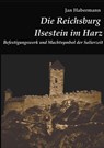Die Reichsburg Ilsestein im Harz - Jan Habermann - 9783752867763