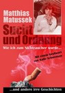 Sucht und Ordnung - Matthias Matussek - 9783753128306