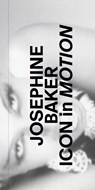 Josephine Baker. Icon in Motion. - Kandis Williams - 9783753306599
