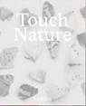 Touch Nature - Sabine Fellner ; Hemma Schmutz - 9783753307732
