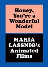 Honey, You're a Wonderful Model: Maria Lassnig's Animated Films -  - 9783753309521