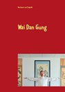 Wai Dan Gung - Hartmut Von Czapski - 9783753441856