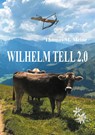Wilhelm Tell 2.0 - Thomas M Meine - 9783753445519