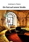 Ein Fest auf unsrer Straße - Andreas A. Peters - 9783753458533